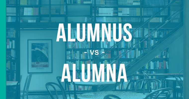 alumnus versus alumna versus alumnae versus alumni