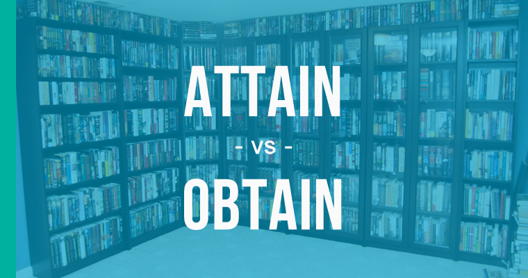 attain versus obtain 