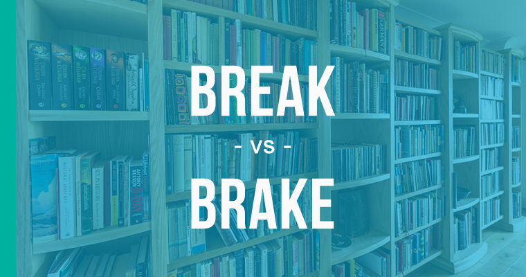 break versus brake