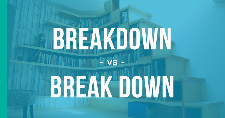 breakdown versus break down