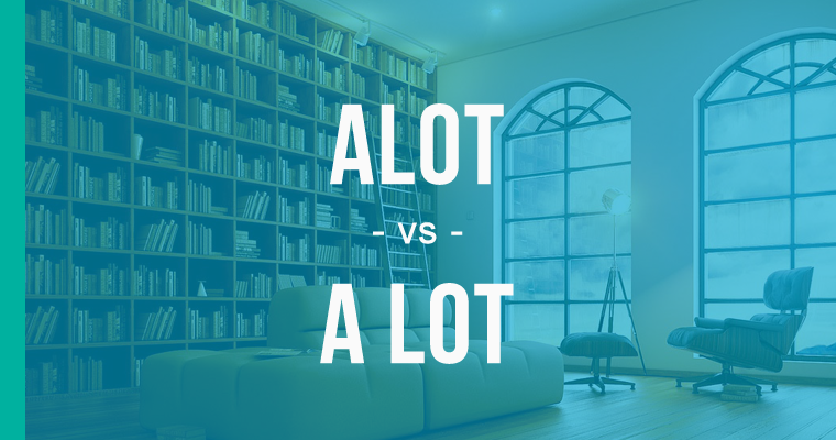 alot versus a lot 