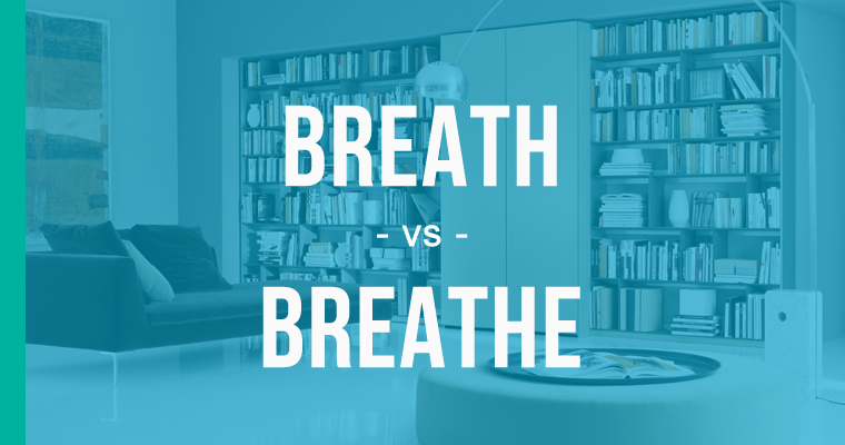 breath versus breathe