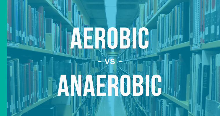 aerobic versus anaerobic 