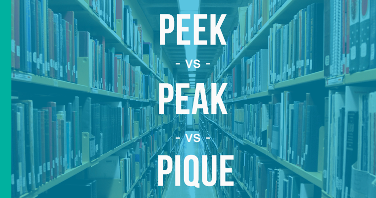 peek versus peak versus pique 