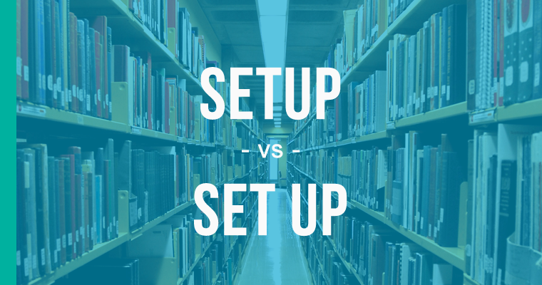 setup versus set up