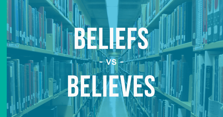 believes versus beliefs