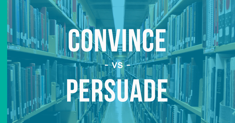 convince versus persuade